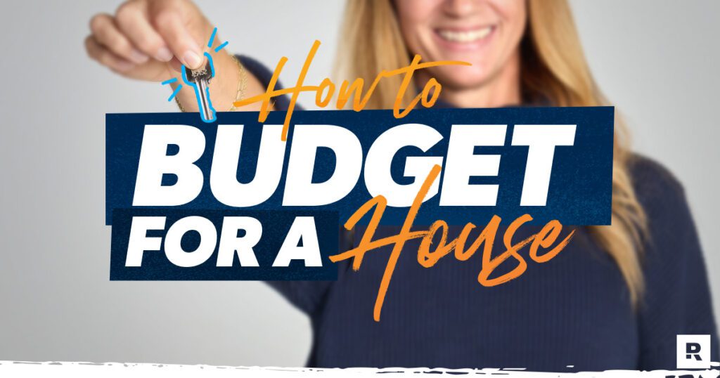 How To Budget For A House