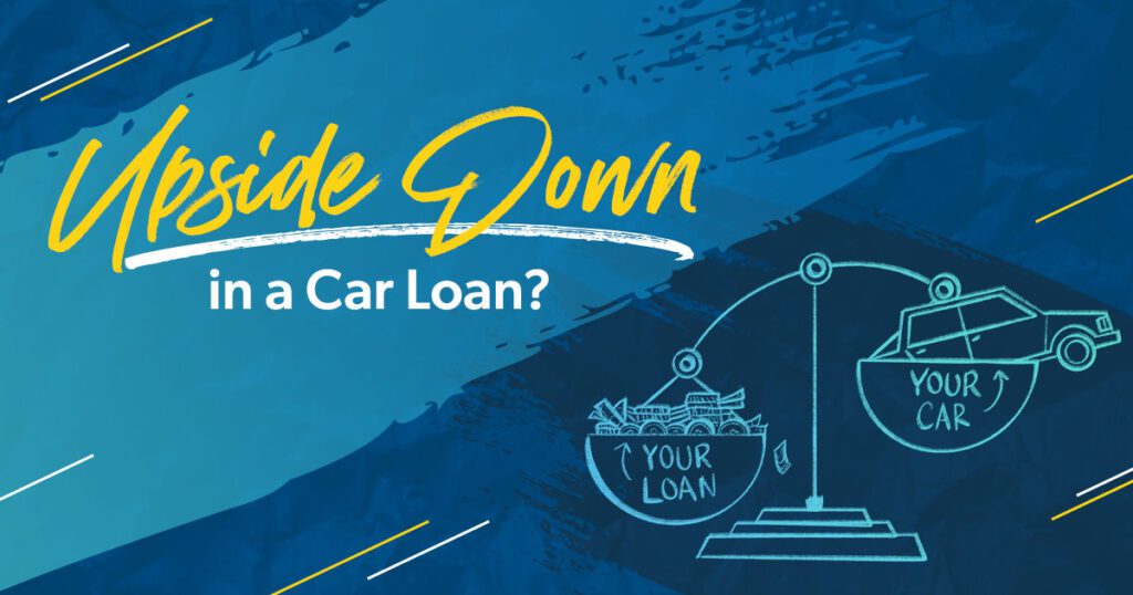 How To Get Out Of An Upside Down Car Loan