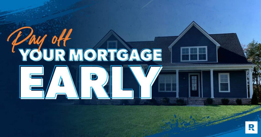 How To Pay Off Your Mortgage Early