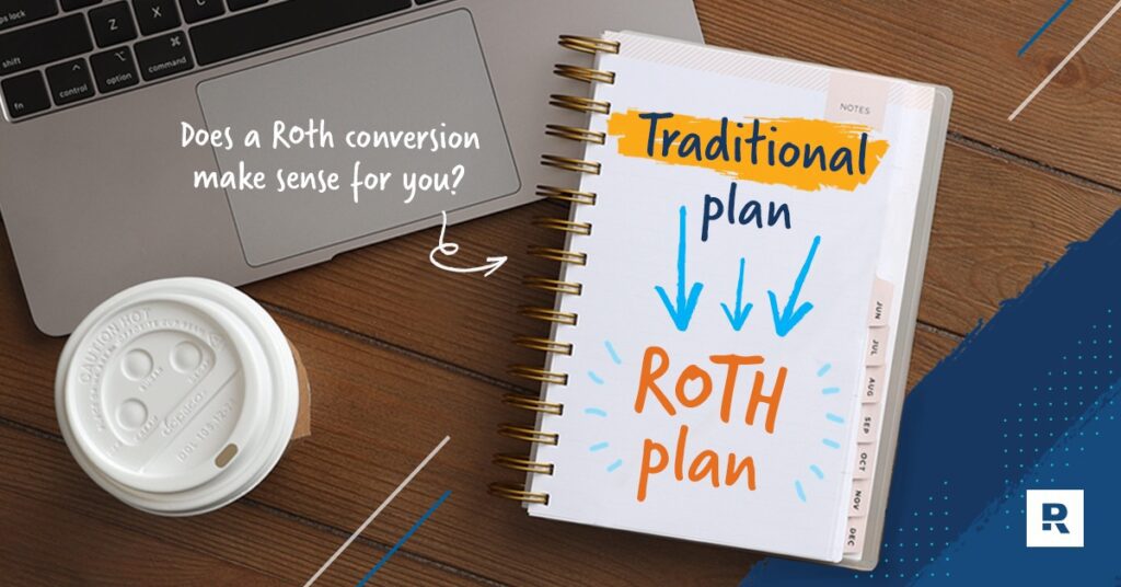 What Is A Roth Conversion? And How Does It Work?