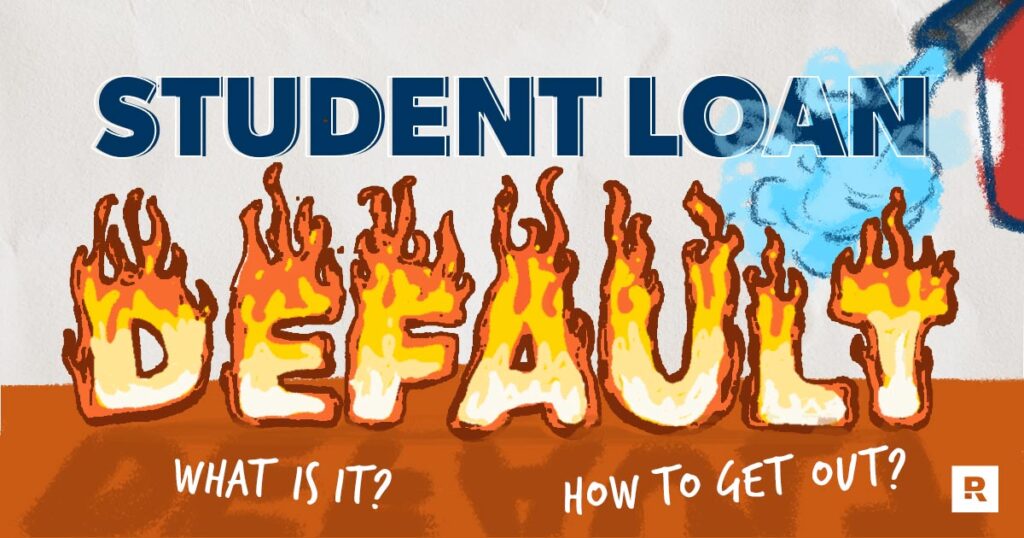 Student Loan Default: What It Is And How To Get