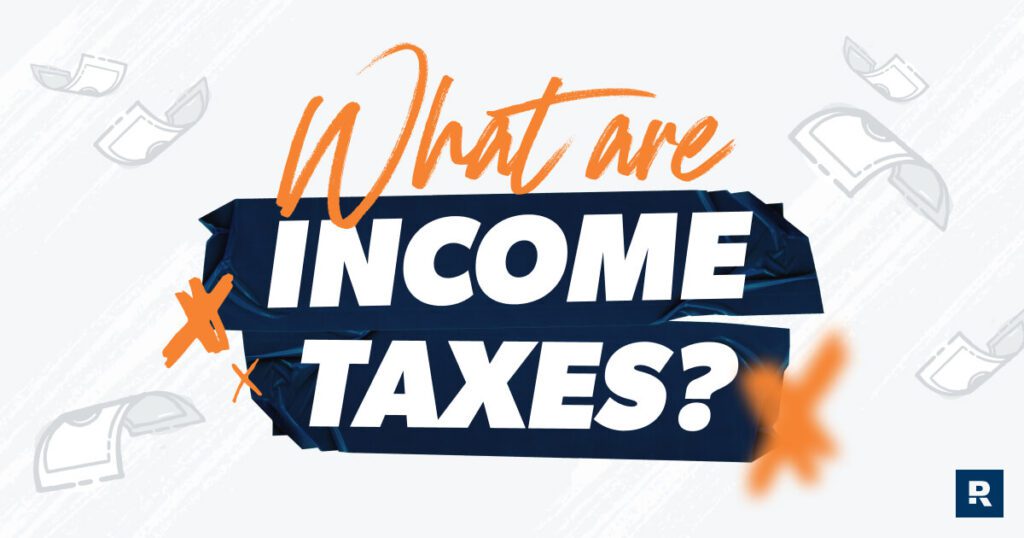 What Are Income Taxes? Ramsey