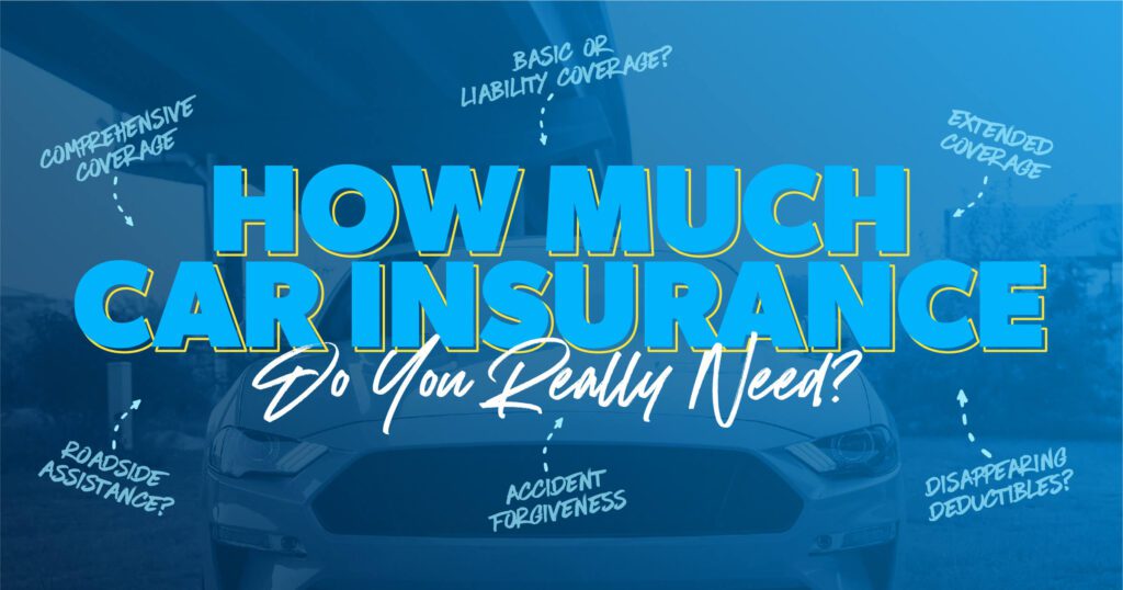 How Much Car Insurance Do I Need?