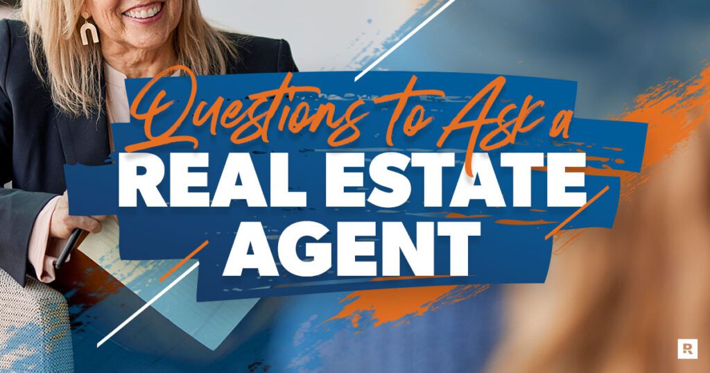 Questions To Ask A Real Estate Agent