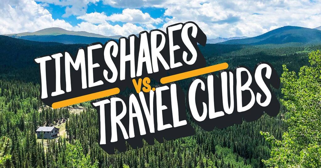 Timeshares Vs. Vacation Clubs Vs. Travel Clubs