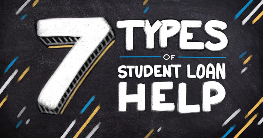 7 Types Of Student Loan Help