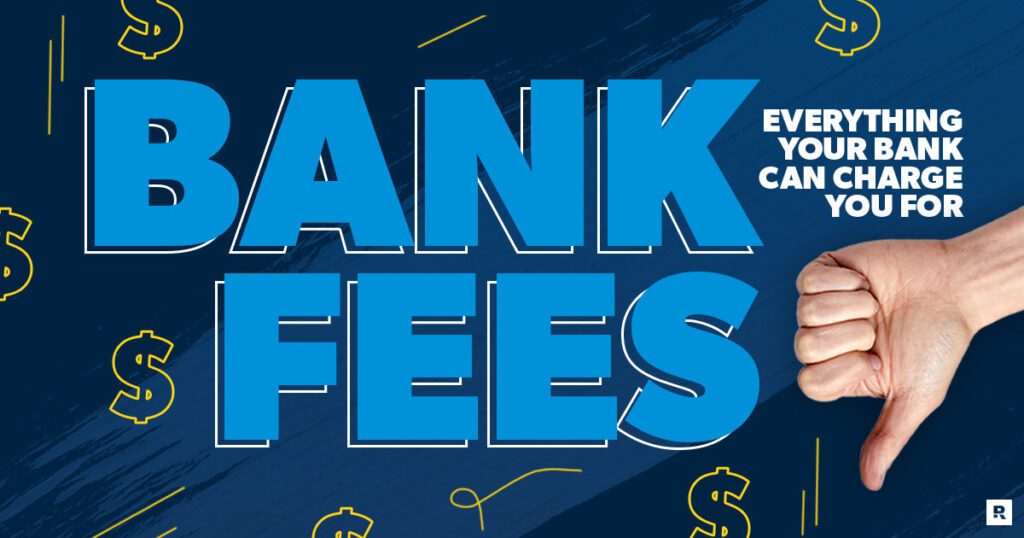 Bank Fees: Everything Your Bank Can Charge You For