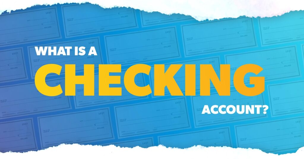 What Is A Checking Account?