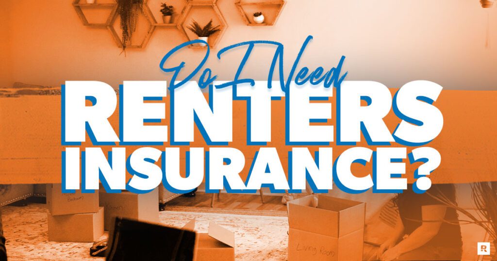 Do I Need Renters Insurance And How Much Should I