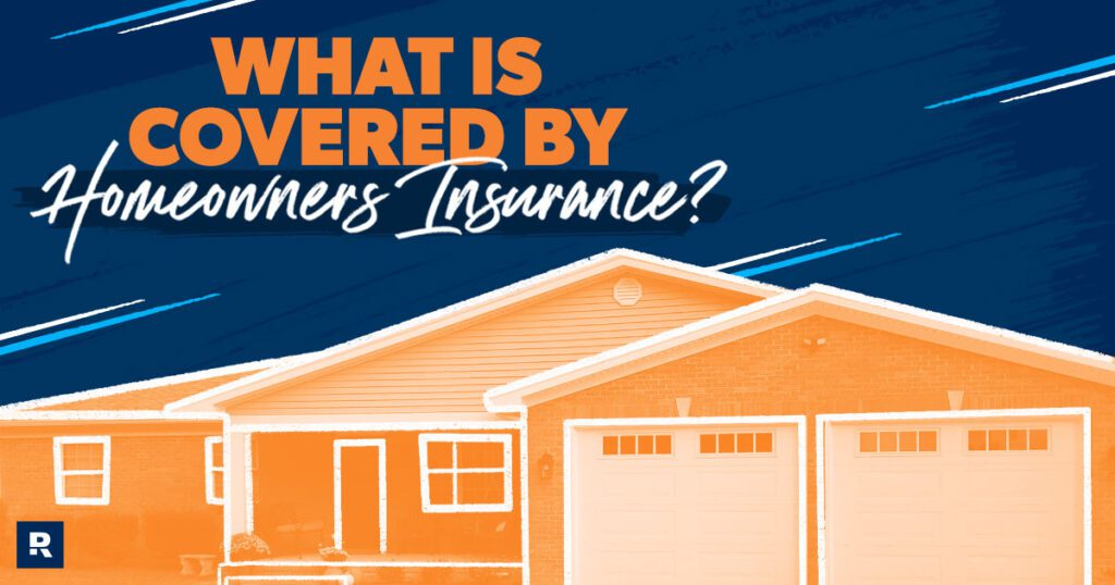 What Does Homeowners Insurance Cover?