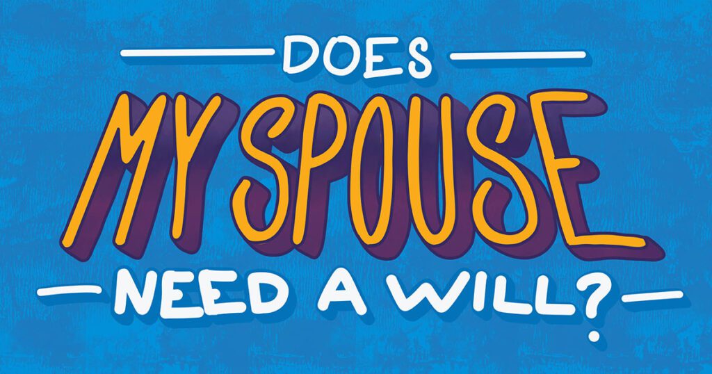 Does my spouse need a will?