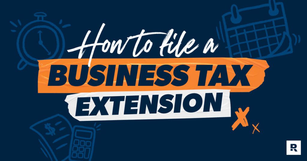 How to file a business tax extension