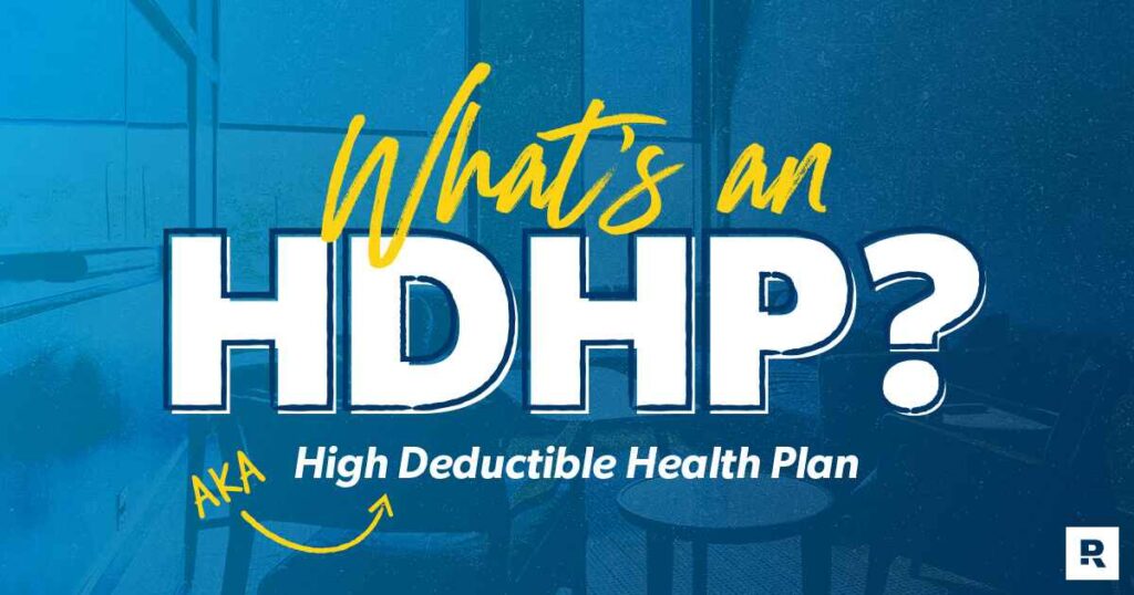 What is a high deductible health plan (hdhp)?